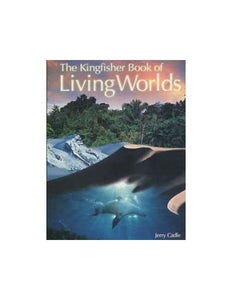 The Kingfisher Book of Living Worlds 