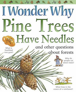 I Wonder Why Pine Trees Have Needles 