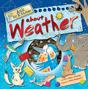 Ask Dr K Fisher About Weather 