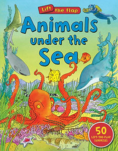 Animals Under the Sea (Lift the Flap) 