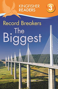 Kingfisher Readers: Record Breakers - The Biggest (Level 3: Reading Alone with Some Help) 