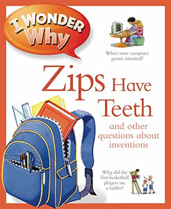 I Wonder Why Zips Have Teeth 