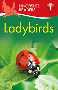 Kingfisher Readers: Ladybirds (Level 1: Beginning to Read) 