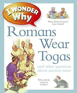 英文原版 I Wonder Why Romans Wore Togas 十万个为什么之为什么罗马人穿托加袍 8 10岁 少儿启蒙认知科普 大开本 