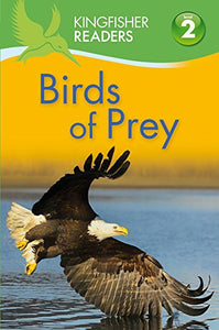 Kingfisher Readers: Birds of Prey (Level 2: Beginning to Read Alone) 