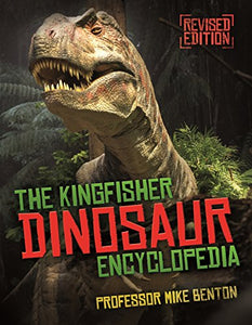 The Kingfisher Dinosaur Encyclopedia 