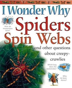 I Wonder Why Spiders Spin Webs 