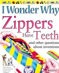 I Wonder Why Zippers Have Teeth 