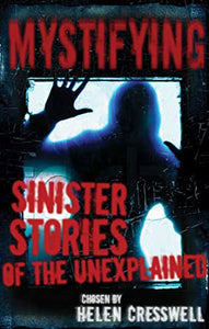 Mystifying: Sinister Stories of the Unexplained 