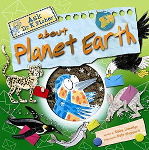 Ask Dr. K. Fisher about Planet Earth 