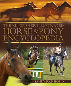 The Kingfisher Illustrated Horse and Pony Encyclopedia 