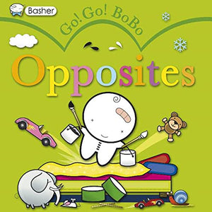 Basher Go! Go! Bobo: Opposites 