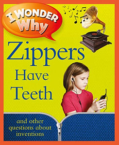 US I Wonder Why Zippers Have Teeth 