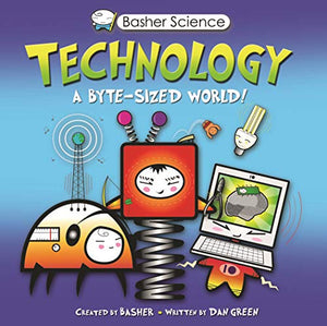 Basher Science: Technology 