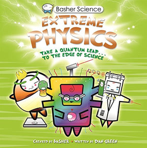 Basher Science: Extreme Physics 