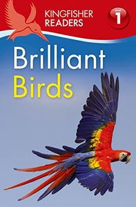 Kingfisher Readers L1: Brilliant Birds 