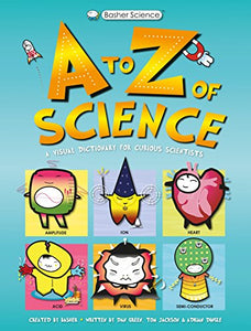 Basher Science: An A to Z of Science 