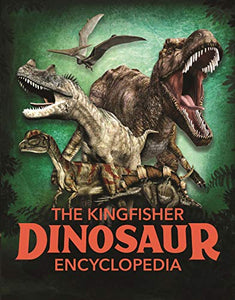 The Kingfisher Dinosaur Encyclopedia 