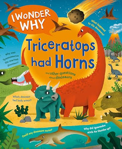 I Wonder Why Triceratops Had Horns 