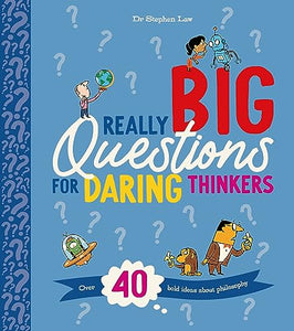 Really Big Questions for Daring Thinkers 