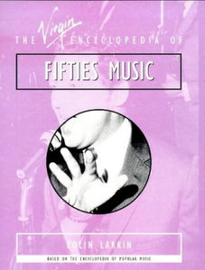 The Virgin Encyclopedia of Fifties Music 