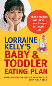 Lorraine Kelly's Baby and Toddler Eating Plan 