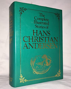 The Complete Illustrated Works of Hans Christian Andersen 