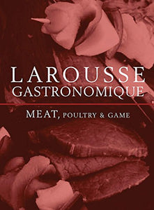 Larousse Meat, Poultry & Game 