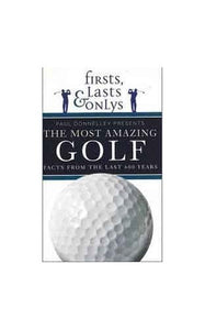 Firsts, Lasts & Onlys of Golf 