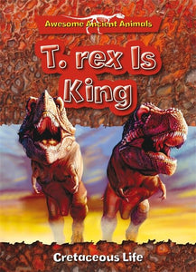 T. Rex is King: Cretaceous Life 