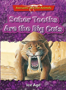 Saber Tooths are the Big Cats: Ice Age 