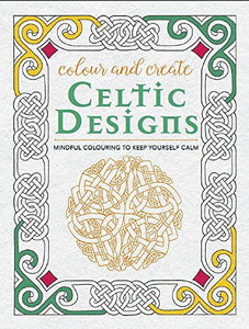 Colour and Create: Celtic Designs 