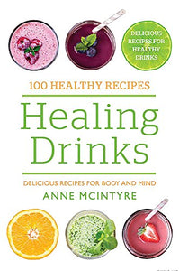 100 Healthy Recipes: Healing Drinks 