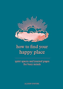 How to Find Your Happy Place 