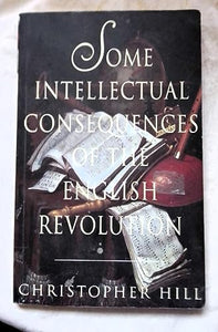 Some Intellectual Consequences of the English Revolution 