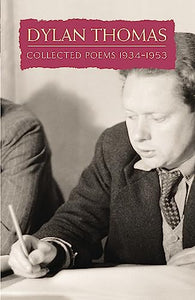 Collected Poems: Dylan Thomas 