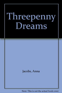 Threepenny Dreams 