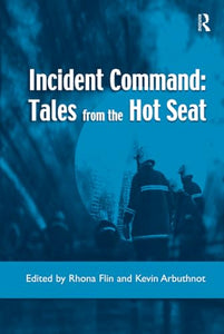 Incident Command: Tales from the Hot Seat 