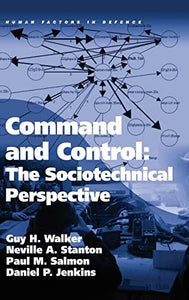 Command and Control: The Sociotechnical Perspective 