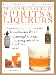 The Complete Guide to Spirits & Liqueurs 