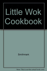 The Little Wok Cookbook 