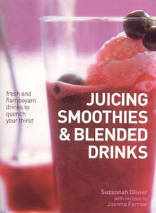 Juicing, Smoothies and Blended Drinks 