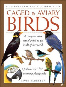 Illustrated Encyclopedia of Caged and Aviary Birds 