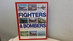 The World Encyclopedia of Fighters and Bombers 