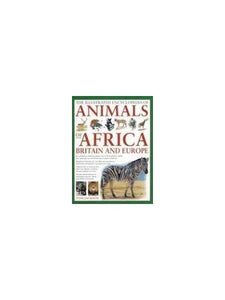 Illustrated Encyclopedia of Animals of Africa, Britain and Europe 