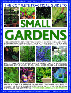 The Complete Practical Guide to Small Gardens 