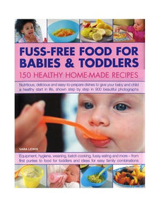 Fuss-free Food for Babies and Toddlers 