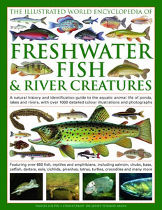 Illustrated World Encyclopedia of Freshwater Fish and River Creatures 