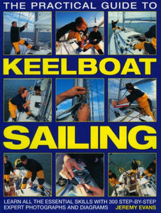 The Practical Guide to Keelboat Sailing 