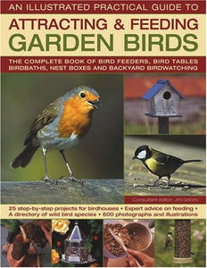 The Illustrated Practical Guide to Birds in the Garden 